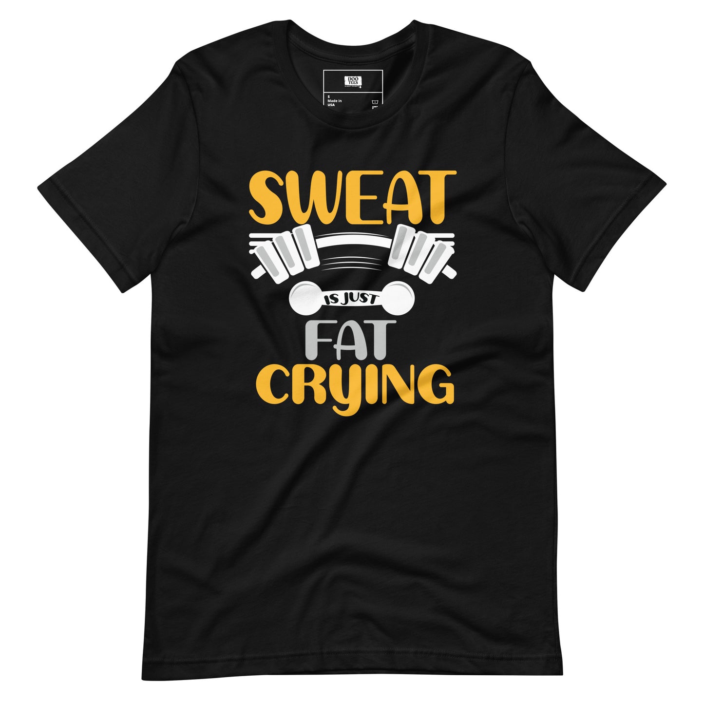 Sweat is just Fat Crying | Unisex T-Shirt