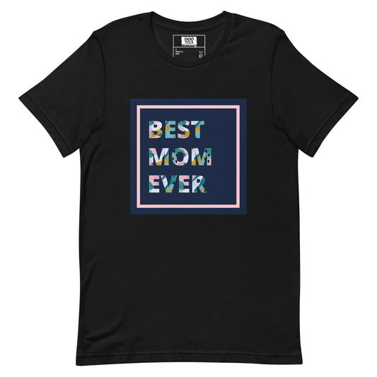 BEST MOM EVER | Unisex t-shirt