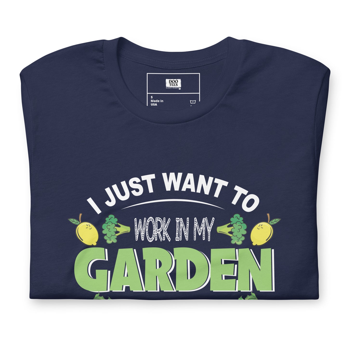 I Just Want to Work in My Garden | Unisex T-Shirt