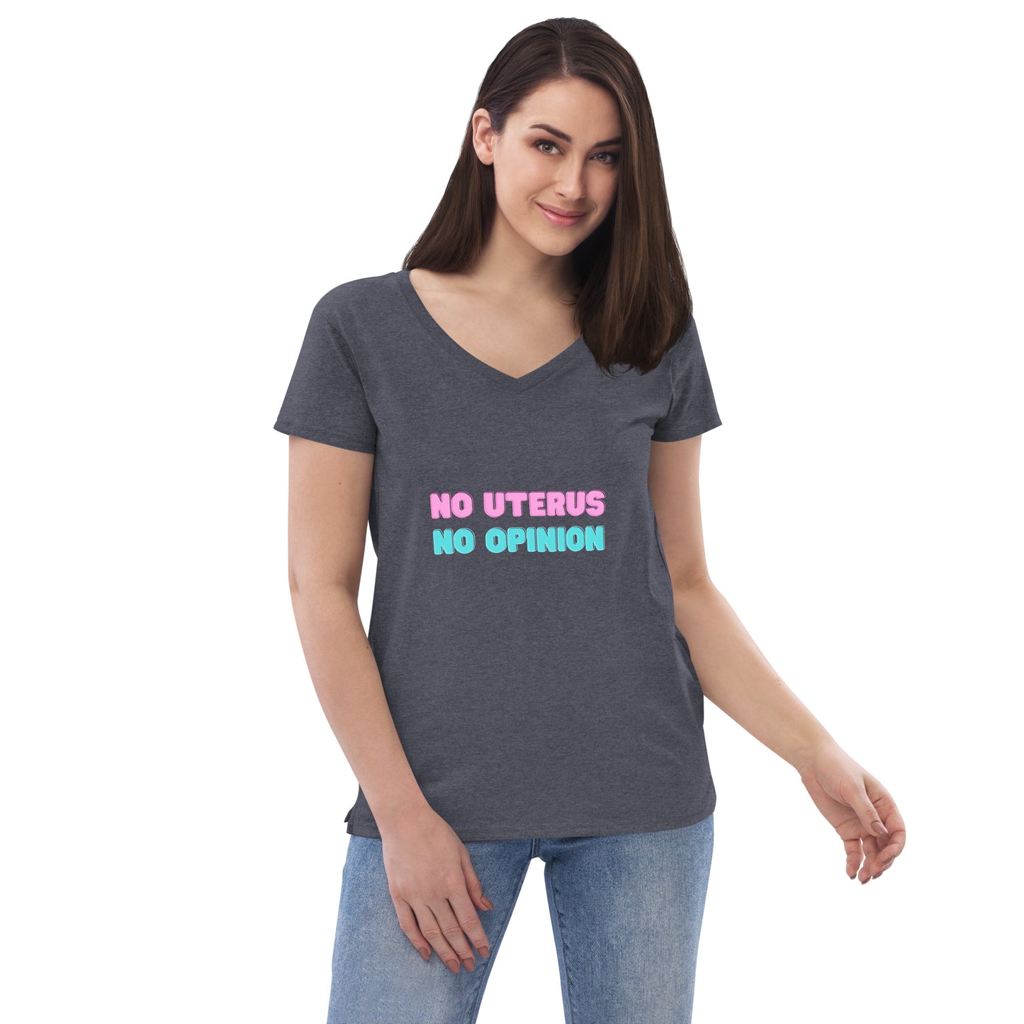 Women’s Recycled V-Neck T-shirt - No Uterus No Opinion