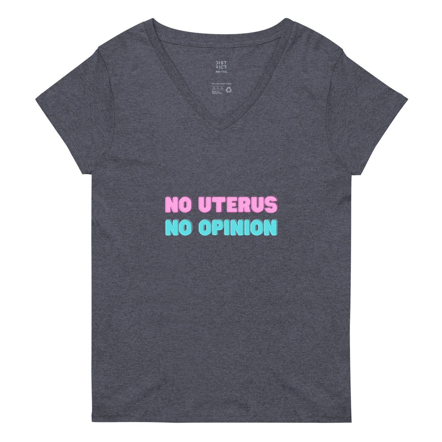 Women’s Recycled V-Neck T-shirt - No Uterus No Opinion